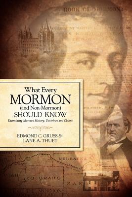 Cover for What Every Mormon (and Non-Mormon) Should Know