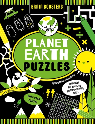 Brain Boosters Planet Earth Puzzles (with Neon Colors): Activities For Boosting Problem-Solving Skills By Vicky Barker, Ste Johnson (Illustrator) Cover Image