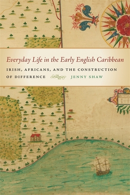Everyday Life in the Early English Caribbean (Early American Places #11) By Jenny Shaw Cover Image