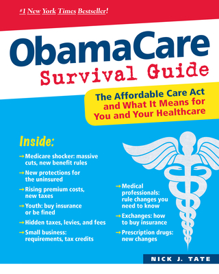 Obamacare Survival Guide: The Affordable Care ACT and What It Means for You and Your Healthcare Cover Image