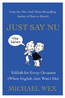 Just Say Nu: Yiddish for Every Occasion (When English Just Won't Do) Cover Image