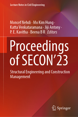 Proceedings of Secon'23: Structural Engineering and Construction Management (Lecture Notes in Civil Engineering #381)