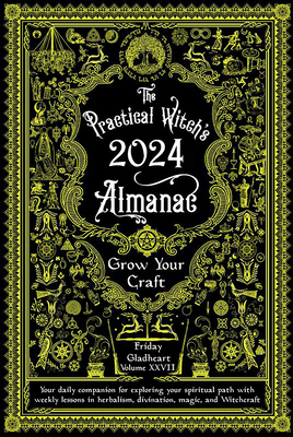 Practical Witch's Almanac 2024: Grow Your Craft By Friday Gladheart Cover Image