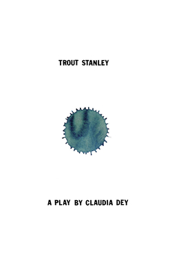 Trout Stanley By Claudia Dey Cover Image
