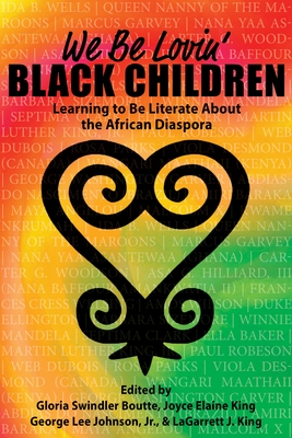 We Be Lovin' Black Children: Learning to Be Literate about the