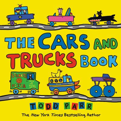 The Cars and Trucks Book By Todd Parr Cover Image