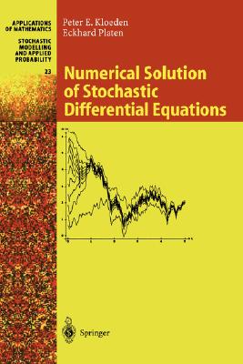 Numerical Solution of Stochastic Differential Equations (Stochastic Modelling and Applied Probability #23) Cover Image