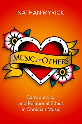 Music for Others: Care, Justice, and Relational Ethics in Christian Music Cover Image