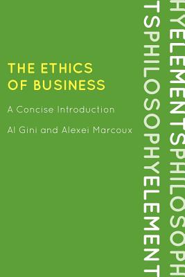 The Ethics of Business: A Concise Introduction (Elements of