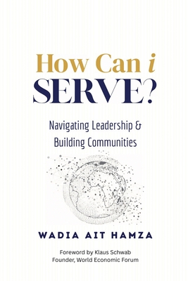 How Can i Serve?: Navigating Leadership and Building Communities By Wadia Ait Hamza Cover Image