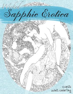 Wicked Sapphic Erotica: A Sexy Adult Coloring Book By Natalie Tate Cover Image