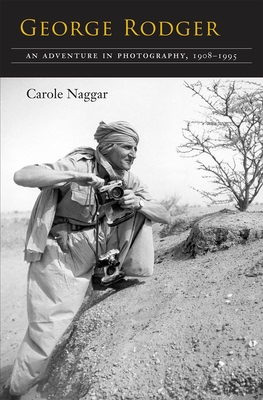 George Rodger: An Adventure in Photography, 1908-1995 By Carole Naggar Cover Image