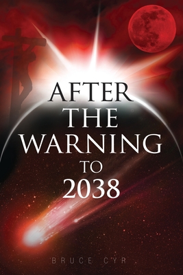 After the Warning to 2038 By Bruce Cyr Cover Image