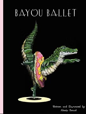Bayou Ballet By Alexis Braud Cover Image