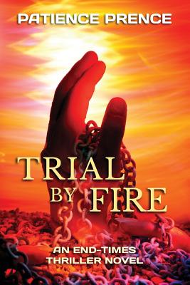 Trial By Fire: An End-Times Thriller Novel Cover Image
