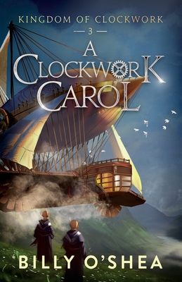 A Clockwork Carol By Billy O'Shea Cover Image
