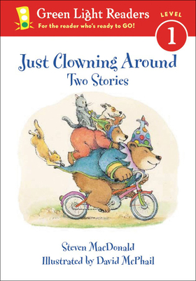 Just Clowning Around: Two Stories (Green Light Readers: Level 1) Cover Image