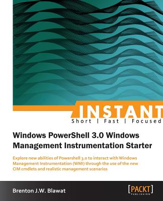 Instant Windows Powershell 3.0 WMI Starter Cover Image