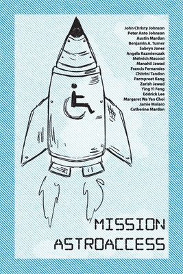 Mission AstroAccess By John Christy Johnson, Peter Anto Johnson, Benjamin A. Turner Cover Image