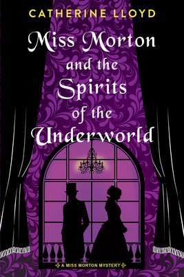 Miss Morton and the Spirits of the Underworld (A Miss Morton Mystery #2)