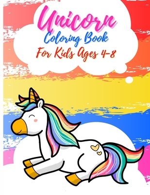 Unicorn Coloring Book For Kids Ages 4-8: Cute & Unique Coloring Pages for Girls That Loves Unicorns Cover Image