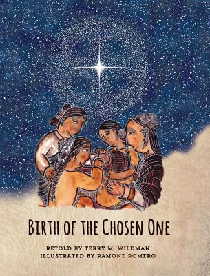 Birth of the Chosen One By Terry M. Wildman, Ramone Romero (Illustrator), Mark Sequeira (Designed by) Cover Image