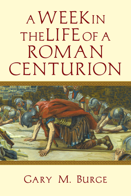 A Week in the Life of a Roman Centurion Cover Image