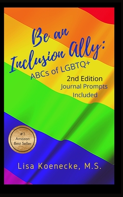 Be an Inclusion Ally: ABCs of LGBTQ+ By Lisa Koenecke Cover Image