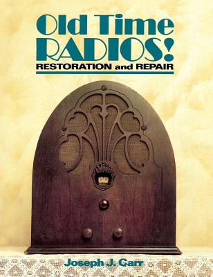 Old Time Radios Restoration & Repair Cover Image