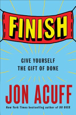 Finish: Give Yourself the Gift of Done Cover Image