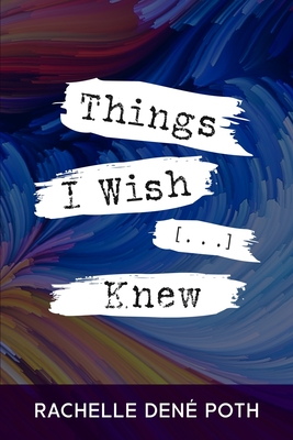 Things I Wish [...] Knew By Rachelle Dené Poth Cover Image