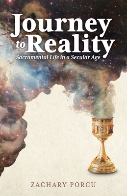 Journey to Reality: Sacramental Life in a Secular Age Cover Image