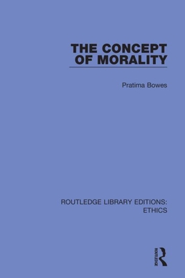 The Concept of Morality By Pratima Bowes Cover Image