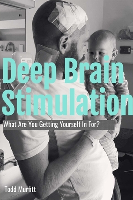 Deep Brain Stimulation - What are you getting yourself in for?