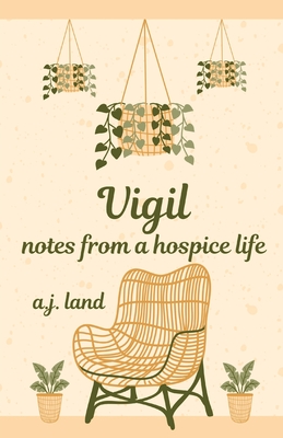 Vigil: Notes from a Hospice Life Cover Image