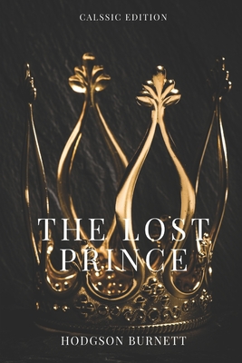The Lost Prince: With original illustrations By Hodgson Burnett Cover Image