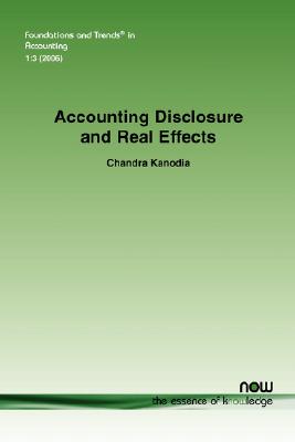 Accounting Disclosure and Real Effects (Foundations and Trends(r) in Accounting #3) By Chandra Kanodia Cover Image
