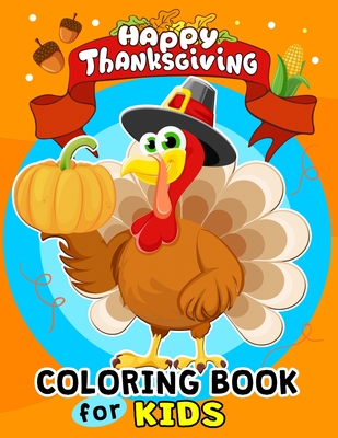 Thanksgiving Coloring Book For Kids Ages 4-8: Happy Thanksgiving Coloring  Books For Children, Fall Harvest Coloring Book. Holiday Coloring Books.(Fall  (Paperback)