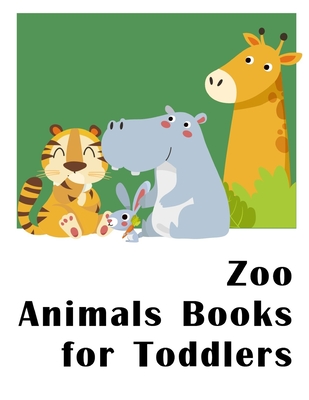 Zoo Animals Books for Toddlers: Beautiful and Stress Relieving Unique Design for Baby and Toddlers learning (Children's Art #13) Cover Image
