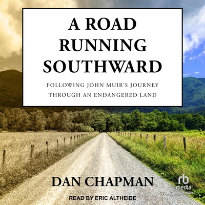 A Road Running Southward: Following John Muir's Journey Through an Endangered Land Cover Image