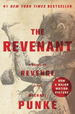The Revenant: A Novel of Revenge By Michael Punke Cover Image