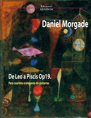 De Leo a Piscis Op19: For Guitar Quartet or Guitar Orchestra By Daniel Morgade Cover Image