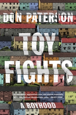 Toy Fights: A Boyhood By Don Paterson Cover Image