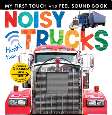 Noisy Trucks: My First Touch and Feel Sound Book By Tiger Tales, Tiger Tales (Compiled by) Cover Image