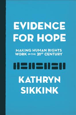 Evidence for Hope: Making Human Rights Work in the 21st Century (Human Rights and Crimes Against Humanity #28)