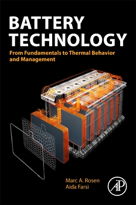 Battery Technology: From Fundamentals to Thermal Behavior and Management By Marc a. Rosen, Aida Farsi Cover Image