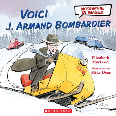 Biographie En Images: Voici J. Armand Bombardier Cover Image