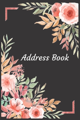Address Book: With Alphabetical Tabs, For Contacts, Addresses, Phone, Email, Birthdays and Anniversaries (Floral, Black) By Snail Mail Publishing Cover Image