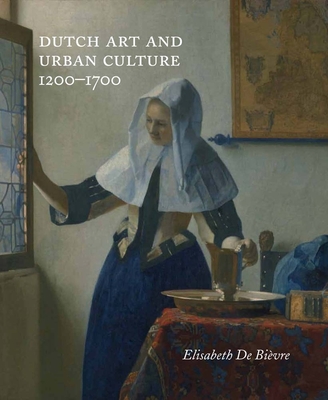 Cover for Dutch Art and Urban Cultures, 1200–1700