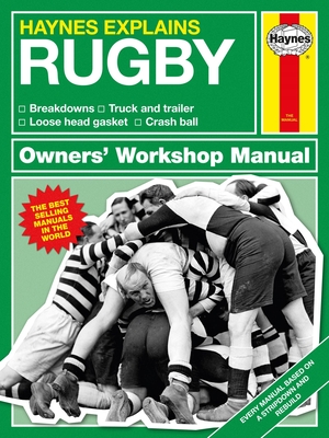 Haynes Explains: Rugby Owners' Workshop Manual: Breakdowns * Truck and trailer * Loose head gasket * Crash ball By Boris Starling Cover Image